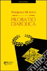 Probatio diabolica. E-book. Formato EPUB ebook