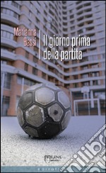 Il giorno prima della partita. E-book. Formato EPUB ebook