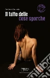 Il tatto delle cose sporche. E-book. Formato EPUB ebook di Gruccia Andrea