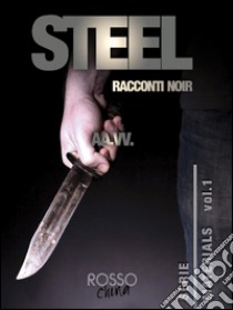 Steel. Ediz. italiana. E-book. Formato Mobipocket ebook di AA. VV.