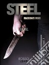 Steel. Ediz. italiana. E-book. Formato EPUB ebook