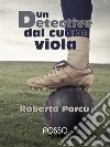 Un detective dal cuore viola. E-book. Formato EPUB ebook