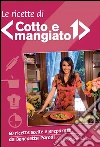 Le ricette di cotto e mangiato. E-book. Formato EPUB ebook di Benedetta Parodi