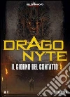 Il giorno del contatto. Dragonyte. E-book. Formato EPUB ebook di Fabrizio Francato