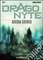 Aurora cremisi. Dragonyte. E-book. Formato EPUB