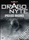 Apocalisse Draconica. Dragonyte. E-book. Formato Mobipocket ebook di Fabrizio Francato