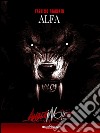 Angerwolf - Alfa: PARANORMAL URBAN HORROR SEXY. E-book. Formato PDF ebook di Fabrizio Francato