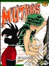 MUTABIS volume 2 - Dinamorfosi: MANGA ADVENTURE - MANGASENPAI. E-book. Formato Mobipocket ebook di Fabrizio Francato