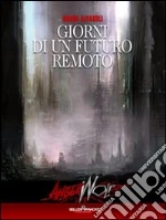Giorni di un futuro remoto. Angerwolf. E-book. Formato EPUB