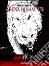 Angerwolf - Arena di Sangue: PARANORMAL URBAN HORROR SEXY. E-book. Formato EPUB ebook di Fabrizio Francato