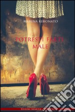 Potresti farti male. E-book. Formato EPUB ebook