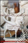 Imparo gli scacchi. E-book. Formato EPUB ebook di Adolivio Capece
