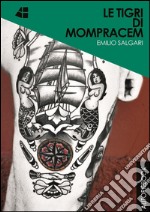 Le tigri di Mompracem. E-book. Formato EPUB ebook