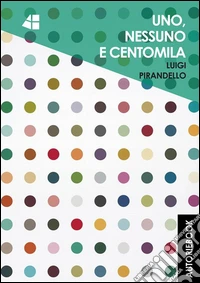 Uno, nessuno e centomila. E-book. Formato EPUB ebook