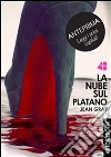 La nube sul platano. E-book. Formato Mobipocket ebook di Jean Gray