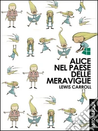 Alice nel paese delle meraviglie. E-book. Formato Mobipocket ebook