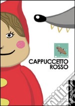 Cappuccetto Rosso. E-book. Formato EPUB ebook