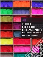 Tutti i colori del mondo - racconti di viaggio. E-book. Formato EPUB ebook