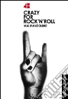 Crazy for rock'n'roll. E-book. Formato Mobipocket ebook di Iaia Mandolino
