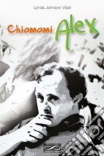 Chiamami Alex. E-book. Formato EPUB ebook