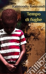 Tempo di fughe. E-book. Formato Mobipocket