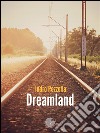 Dreamland. E-book. Formato EPUB ebook