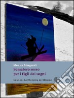 Semaforo rosso per i figli dei sogni. E-book. Formato EPUB