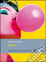 Betsy. Un romanzo pulp. E-book. Formato EPUB ebook