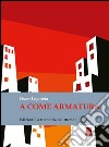 A come armatura: Una storia degli anni 70. E-book. Formato EPUB ebook