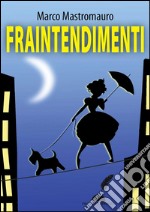 Fraintendimenti. E-book. Formato EPUB ebook