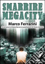 Smarrire Megacity. E-book. Formato EPUB ebook