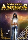 Anemos. E-book. Formato EPUB ebook di Valentina Sagnibene