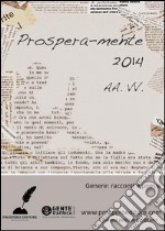 Prospera-mente 2014. E-book. Formato EPUB ebook