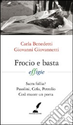 Frocio e basta: L'omosessualità, la morte e le molte verità occultate.. E-book. Formato EPUB ebook