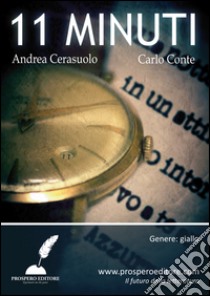 11 minuti. E-book. Formato Mobipocket ebook di Carlo Conte & Andrea Cerasuolo