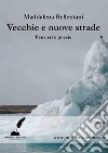 Vecchie e nuove strade. E-book. Formato EPUB ebook