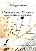 L'onestà del Moloch: ovvero della beata nientitudine. E-book. Formato EPUB ebook