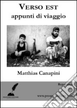 Verso est: appunti di viaggio. E-book. Formato Mobipocket ebook