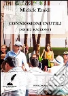 Connessioni inutili. E-book. Formato Mobipocket ebook di Michele Emidi