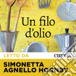 Un filo d'olio letto da Simonetta Agnello Hornby. Audiolibro. Download MP3 ebook