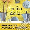 Un filo d'olio letto da Simonetta Agnello Hornby. Audiolibro. Download MP3 ebook