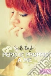 Perché proprio a me. E-book. Formato Mobipocket ebook di Stella Bright