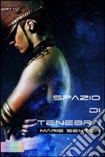 Spazio di tenebra. E-book. Formato EPUB ebook