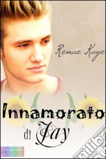 Innamorato di Jay. E-book. Formato EPUB ebook di Renae Kaye