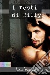 I resti di Billy. E-book. Formato Mobipocket ebook