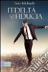 Fedeltà e fiducia. E-book. Formato EPUB ebook di Tere Michaels