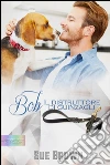 Bob il distruttore di guinzagli. E-book. Formato Mobipocket ebook di Sue Brown