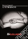 L'etrusco. E-book. Formato Mobipocket ebook