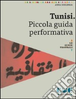 Tunisi. Piccola guida performativa. E-book. Formato EPUB ebook