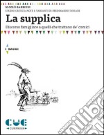 La supplicaDiscorso famigliare a quelli che trattano de' comici. E-book. Formato EPUB